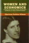 Image for Women and Economics : A Study of the Economic Relation between Men and Women as a Factor in Social Evolution