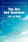 Image for You Are God Incarnate