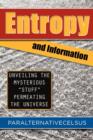Image for Entropy and Information : Unveiling the Mysterious Stuff Permeating the Universe
