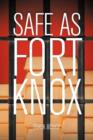Image for Safe as Fort Knox