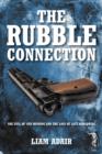Image for The Rubble Connection : The Evil of Gun-Running and the Loss of Life Worldwide