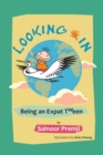 Image for Looking in : Being an Expat Tween