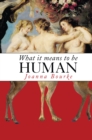 Image for What it means to be human: reflections from 1791 to the present
