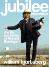 Image for Jubilee Hitchhiker: The Life and Times of Richard Brautigan