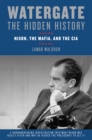 Image for Watergate: The Hidden History: Nixon, The Mafia, and The CIA