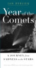 Image for Year of the comets: a journey from sadness to the stars