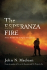 Image for The Esperanza fire: arson, murder, and the agony of Engine 57