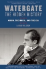 Image for Watergate: The Hidden History : Nixon, The Mafia, and The CIA