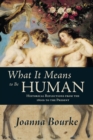 Image for What It Means to be Human : Historical Reflections from the 1800s to the Present