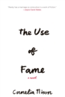 Image for The use of fame: a novel