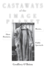 Image for Castaways of the Image Planet: Movies, Show Business, Public Spectacle