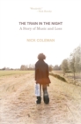 Image for Train in the Night: A Story of Music and Loss