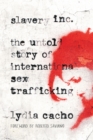 Image for Slavery Inc : The Untold Story of International Sex Trafficking