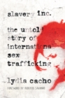 Image for Slavery Inc.: the untold story of international sex trafficking