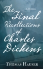 Image for The Final Recollections of Charles Dickens: A Novel