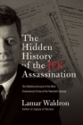 Image for The Hidden History of the JFK Assassination