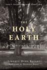 Image for The holy earth  : the birth of a new land ethic