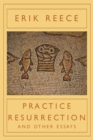 Image for Practice Resurrection : And Other Essays