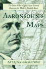 Image for Aaronsohn&#39;s maps: the man who might have created peace in the modern Middle East
