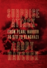 Image for Surprise attack: from Pearl Harbor to 9/11 to Benghazi