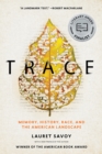 Image for Trace: a journey through memory, history, and the American land