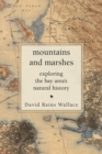 Image for Mountains and marshes: exploring the Bay Area&#39;s natural history