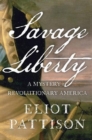 Image for Savage liberty  : a mystery of revolutionary America