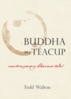 Image for Buddha in a Teacup: Contemporary Dharma Tales