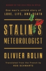 Image for Stalin&#39;s Meteorologist : One Man&#39;s Untold Story of Love, Life, and Death