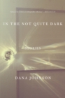 Image for In the Not Quite Dark: Stories