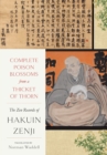 Image for Complete Poison Blossoms From A Thicket Of Thorn : The Zen Records of Hakuin Ekaku