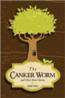 Image for The Canker Worm and Other Short Stories