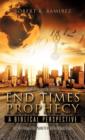 Image for The Complete Layman&#39;s Guide To End Times Prophecy A Biblical Perspective