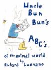Image for Uncle Bun Bun&#39;s ABC&#39;s Of The Animal World