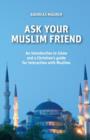 Image for Ask Your Muslim Friend