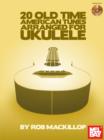 Image for 20 Old-Time American Tunes Arranged For Ukulele
