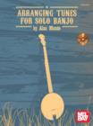 Image for Arranging Tunes for Solo Banjo