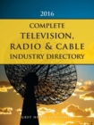 Image for Complete Television, Radio &amp; Cable Industry Directory, 2016
