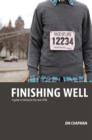 Image for Finishing Well: A guide to training for the race of life