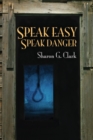 Image for Speak Easy, Speak Danger