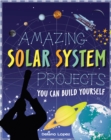 Image for Amazing solar system projects you can build yourself