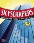 Image for SKYSCRAPERS : INVESTIGATE FEATS OF ENGINEERING WITH 25 PROJECTS