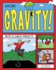 Image for Explore gravity!: with 25 great projects