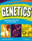 Image for GENETICS : BREAKING THE CODE OF YOUR DNA