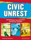 Image for Civic unrest  : investigate the struggle for social change