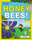Image for Explore honey bees!: with 25 great projects