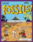 Image for Explore fossils!  : with 25 great projects
