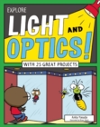 Image for Explore light and optics!  : with 25 great projects
