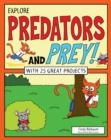 Image for Explore Predators and Prey!: With 25 Great Projects