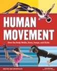 Image for Human Movement : How the Body Walks, Runs, Jumps, and Kicks
